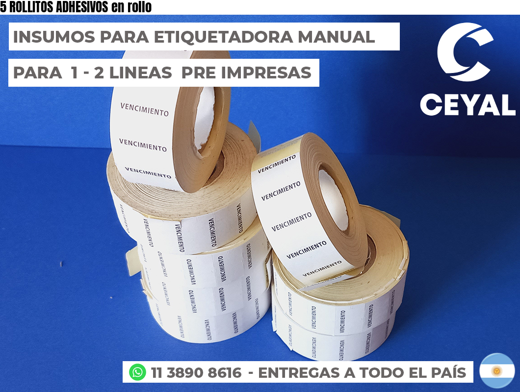 5 ROLLITOS ADHESIVOS en rollo