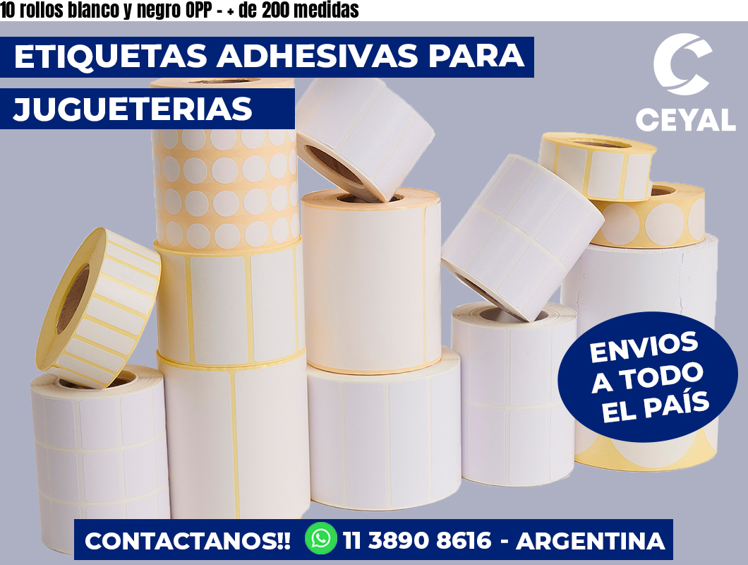 10 rollos blanco y negro OPP - + de 200 medidas