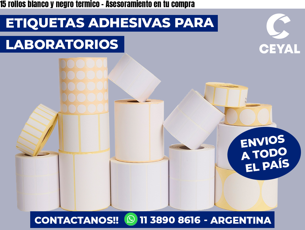 15 rollos blanco y negro termico - Asesoramiento en tu compra