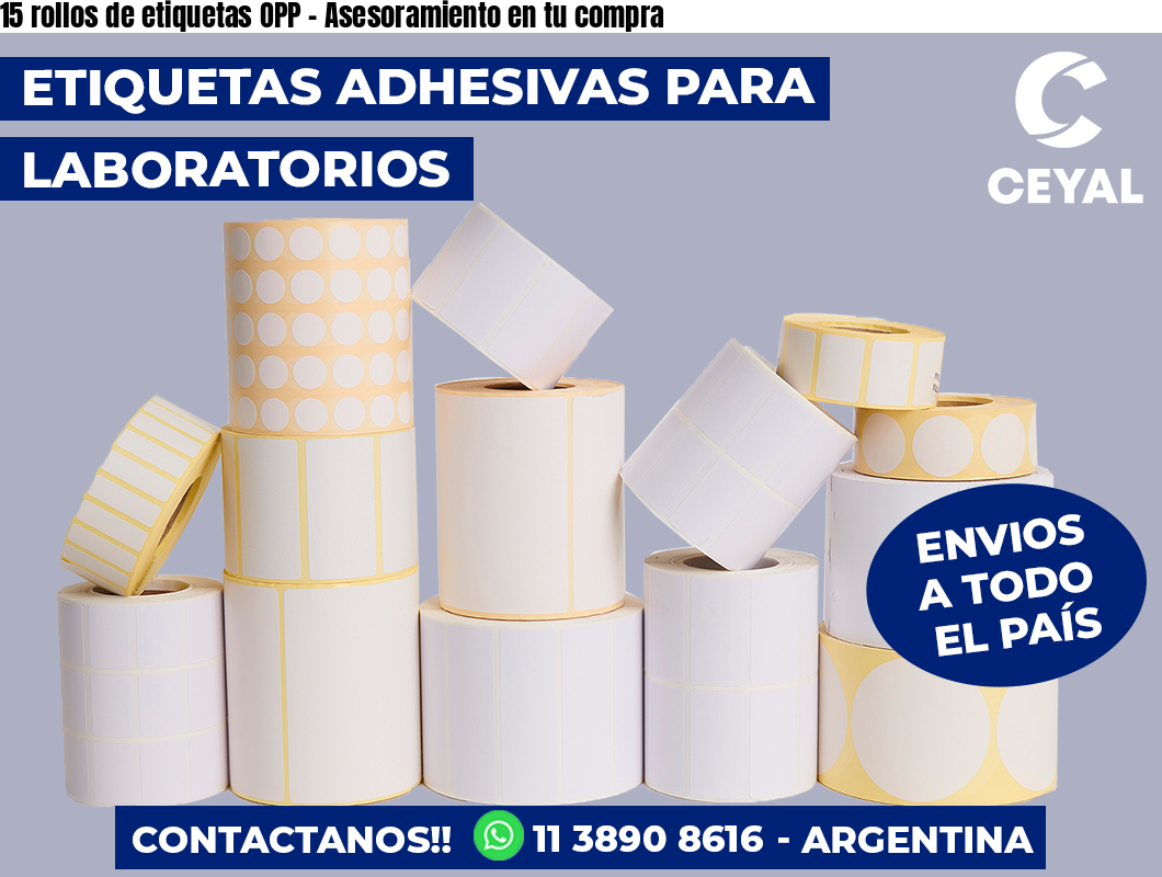 15 rollos de etiquetas OPP - Asesoramiento en tu compra