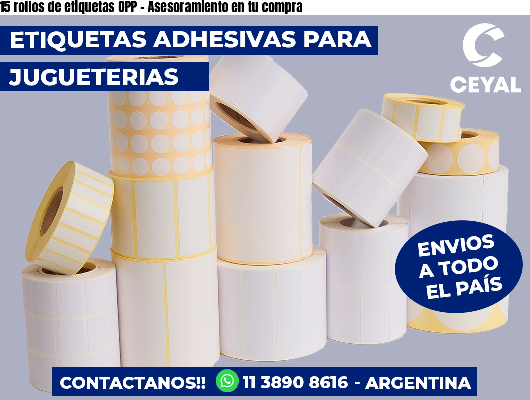 15 rollos de etiquetas OPP - Asesoramiento en tu compra