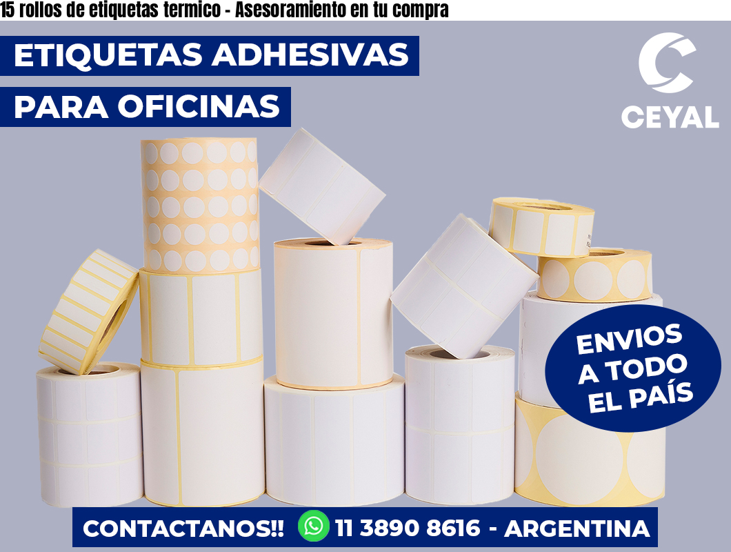 15 rollos de etiquetas termico - Asesoramiento en tu compra