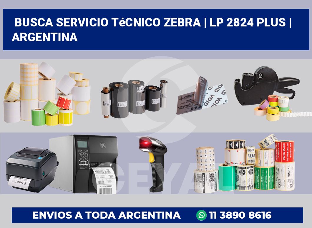 Busca servicio técnico Zebra | LP 2824 Plus | Argentina
