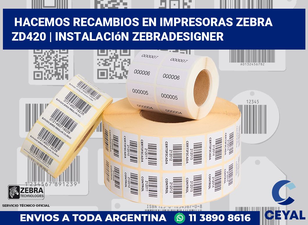 Hacemos recambios en impresoras Zebra ZD420 | Instalación ZebraDesigner