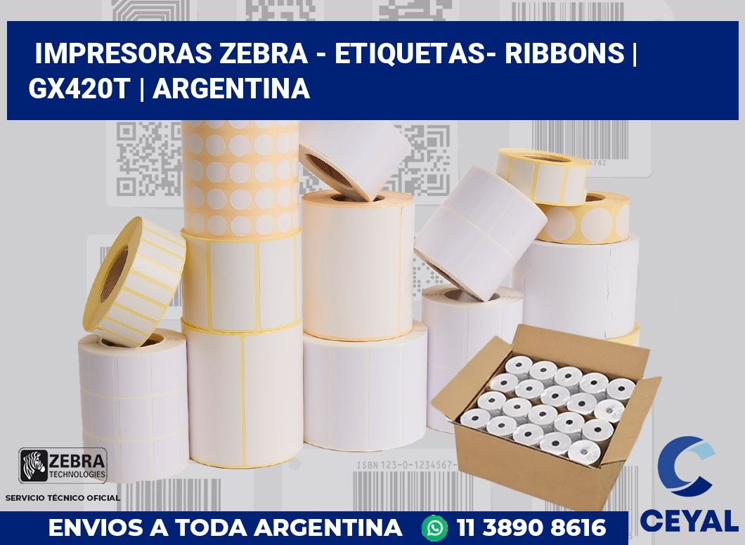 Impresoras Zebra - Etiquetas- Ribbons | GX420t | Argentina