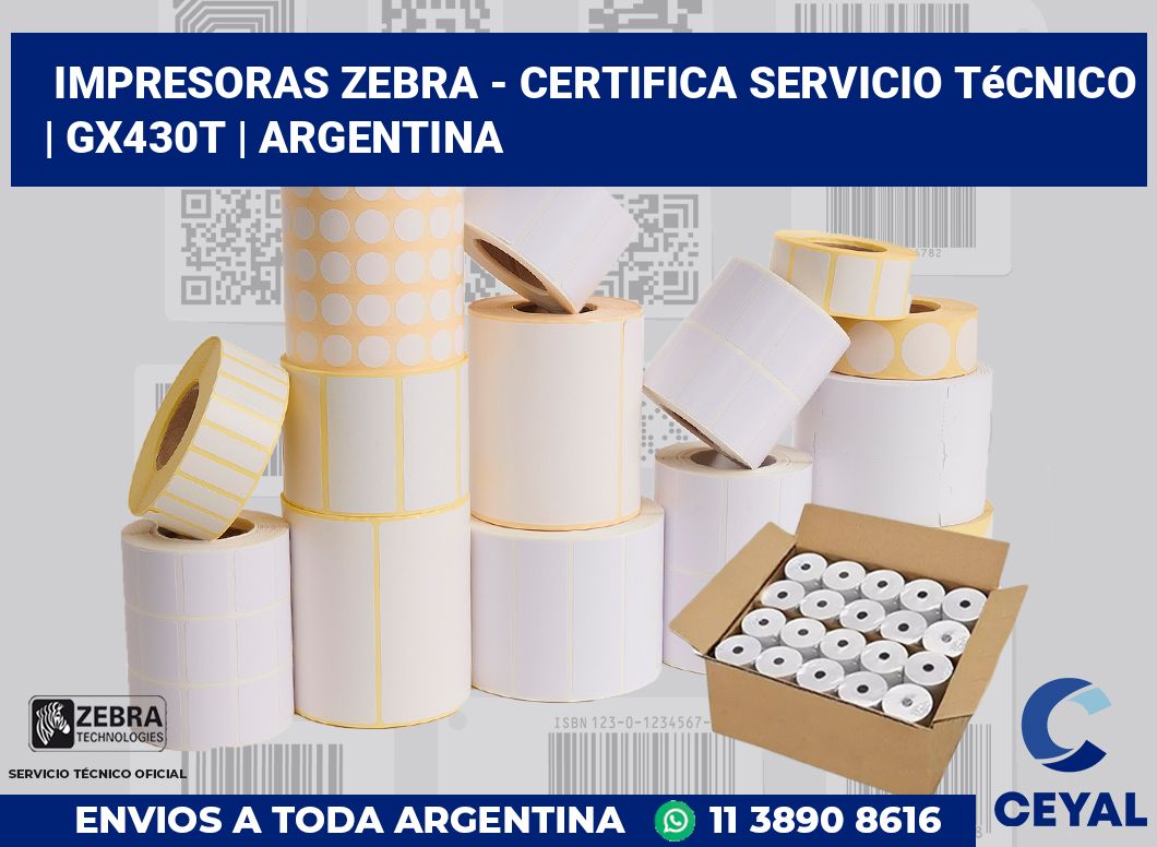 Impresoras Zebra - certifica Servicio Técnico | GX430t | Argentina