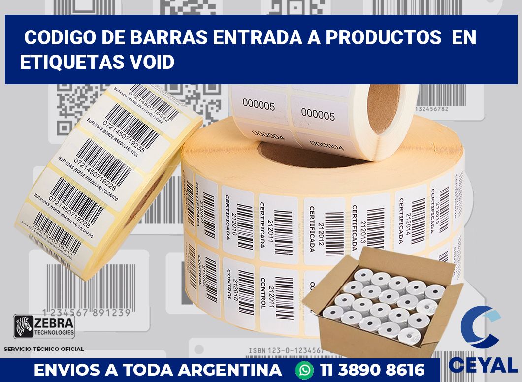 codigo de barras entrada a productos  en etiquetas VOID
