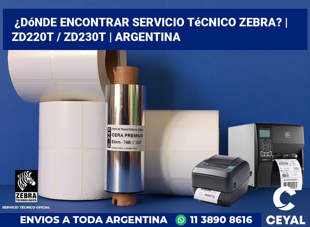 ¿Dónde encontrar servicio técnico Zebra? | ZD220t / ZD230t | Argentina