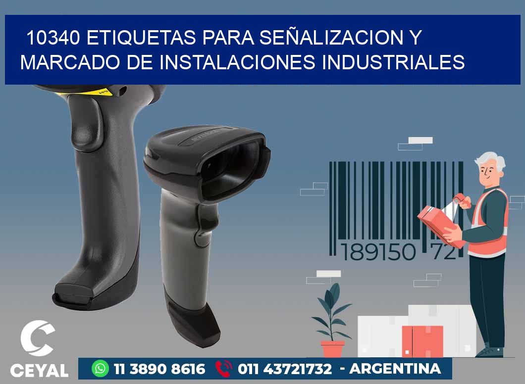 10340 ETIQUETAS PARA SEÑALIZACION Y MARCADO DE INSTALACIONES INDUSTRIALES