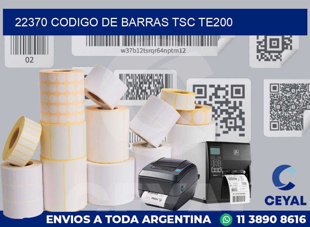 22370 CODIGO DE BARRAS TSC TE200