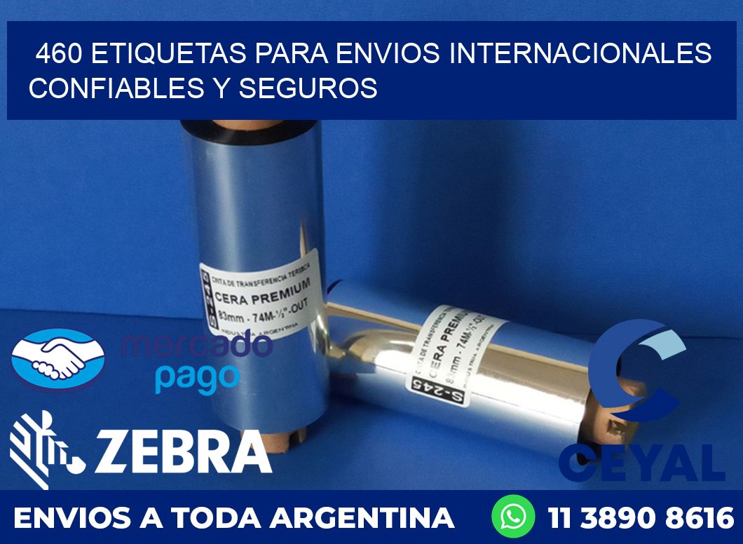 460 ETIQUETAS PARA ENVIOS INTERNACIONALES CONFIABLES Y SEGUROS
