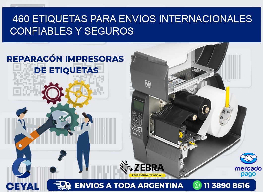 460 ETIQUETAS PARA ENVIOS INTERNACIONALES CONFIABLES Y SEGUROS