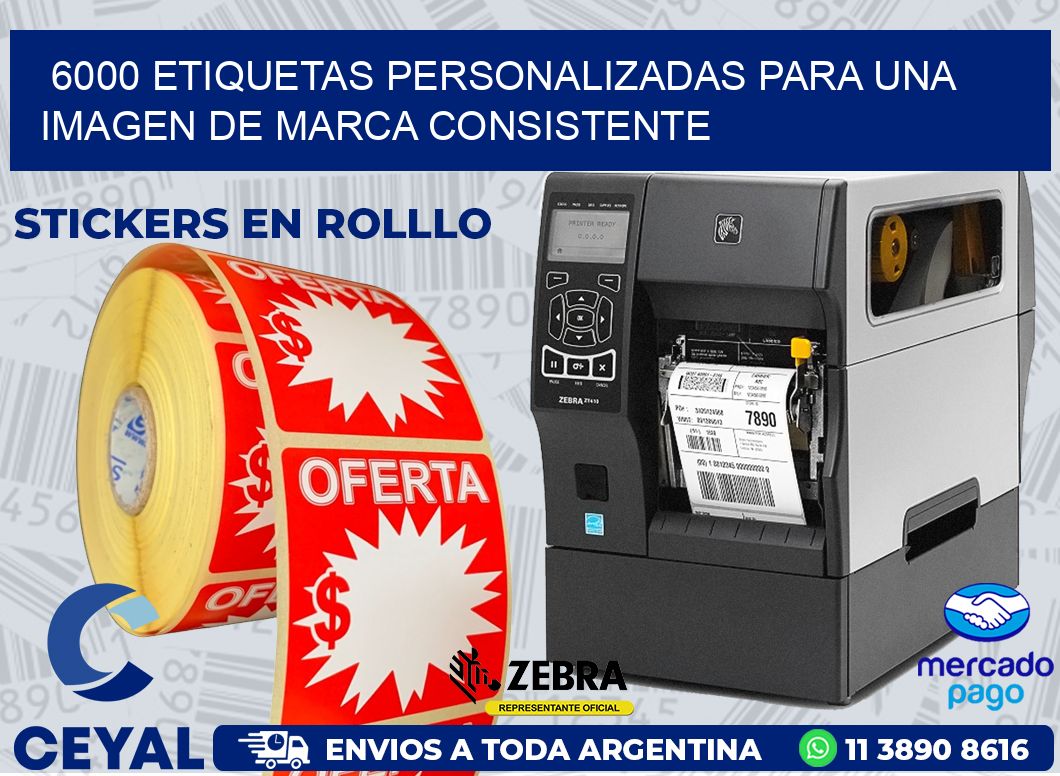 6000 ETIQUETAS PERSONALIZADAS PARA UNA IMAGEN DE MARCA CONSISTENTE
