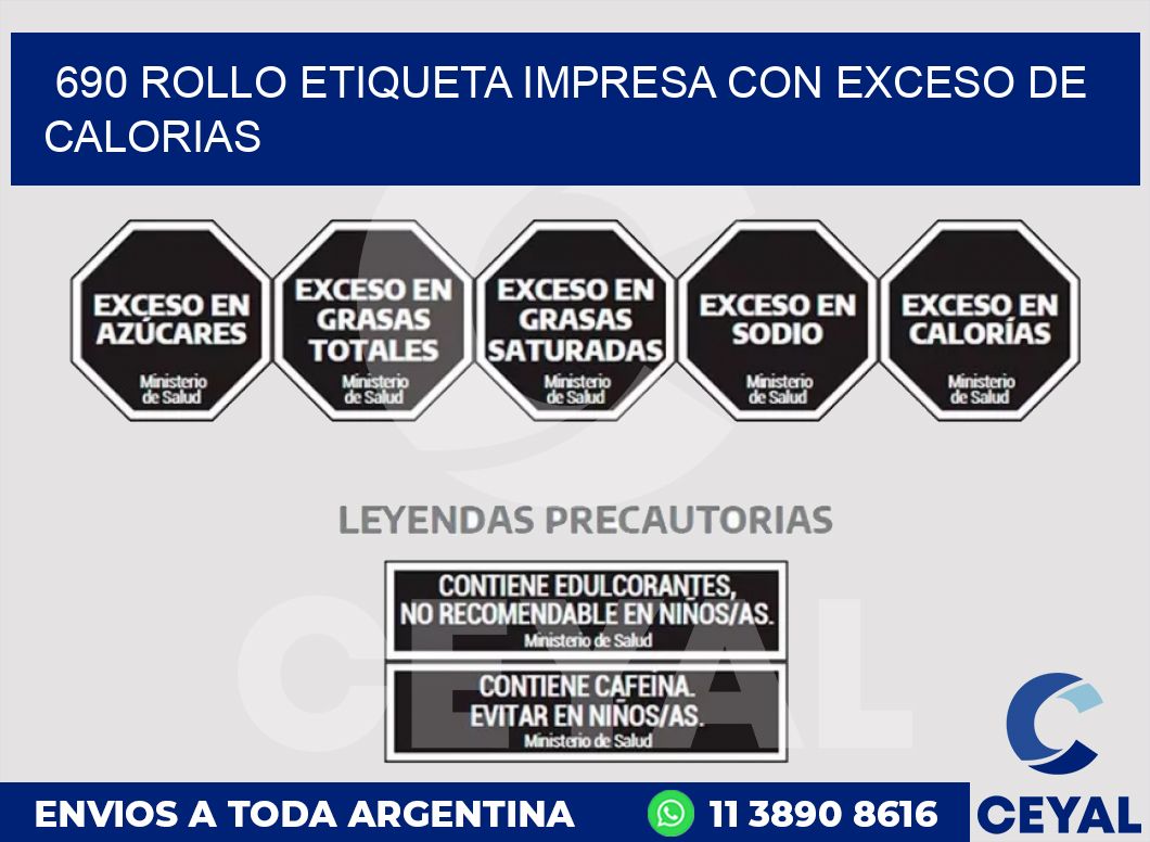 690 ROLLO ETIQUETA IMPRESA CON EXCESO DE CALORIAS