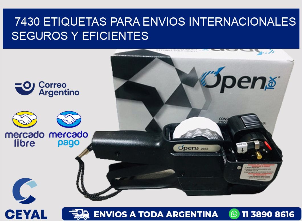 7430 ETIQUETAS PARA ENVIOS INTERNACIONALES SEGUROS Y EFICIENTES