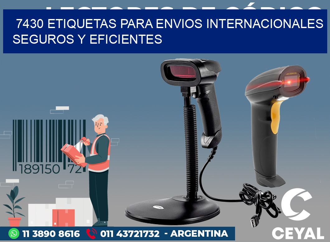 7430 ETIQUETAS PARA ENVIOS INTERNACIONALES SEGUROS Y EFICIENTES