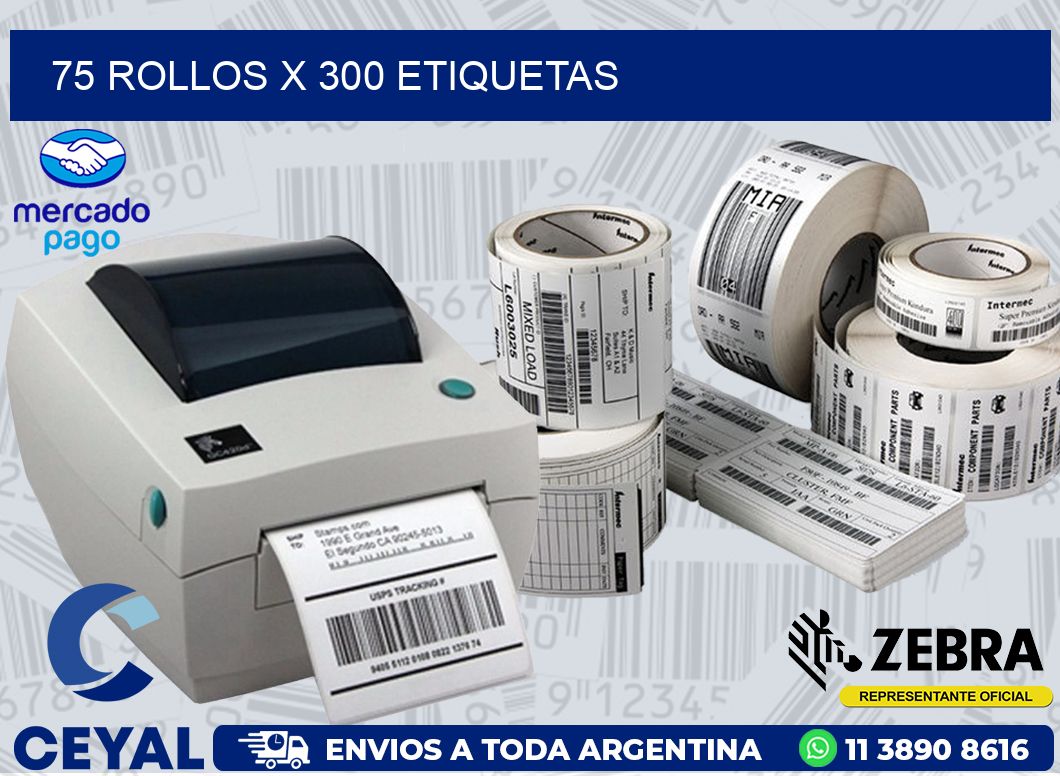 75 ROLLOS X 300 ETIQUETAS