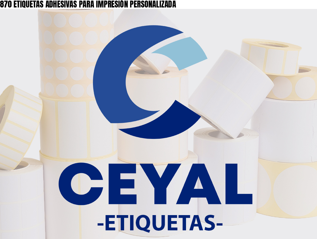 870 ETIQUETAS ADHESIVAS PARA IMPRESIÓN PERSONALIZADA