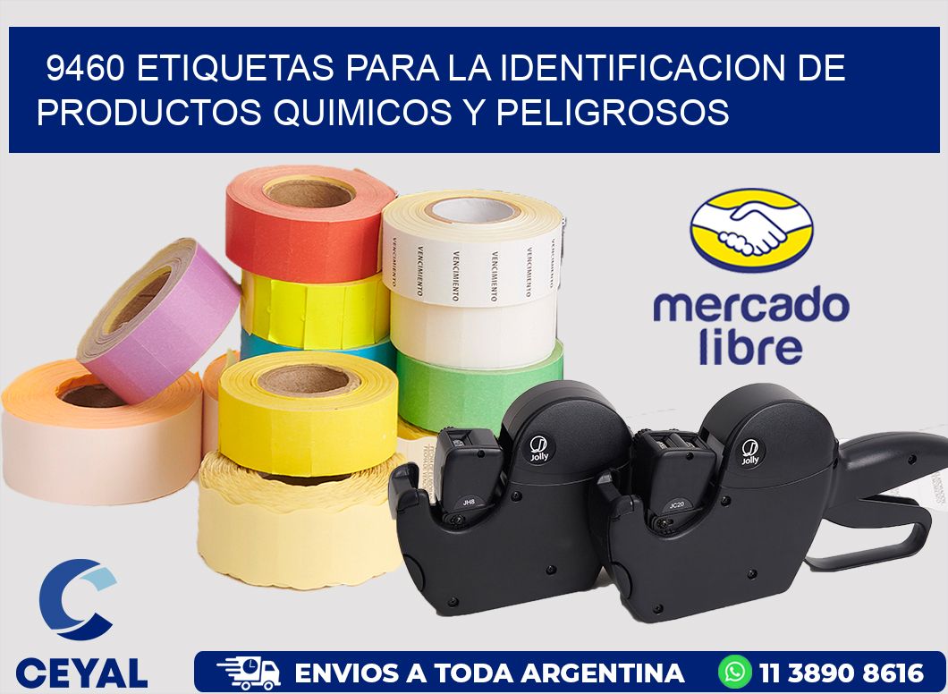 9460 ETIQUETAS PARA LA IDENTIFICACION DE PRODUCTOS QUIMICOS Y PELIGROSOS