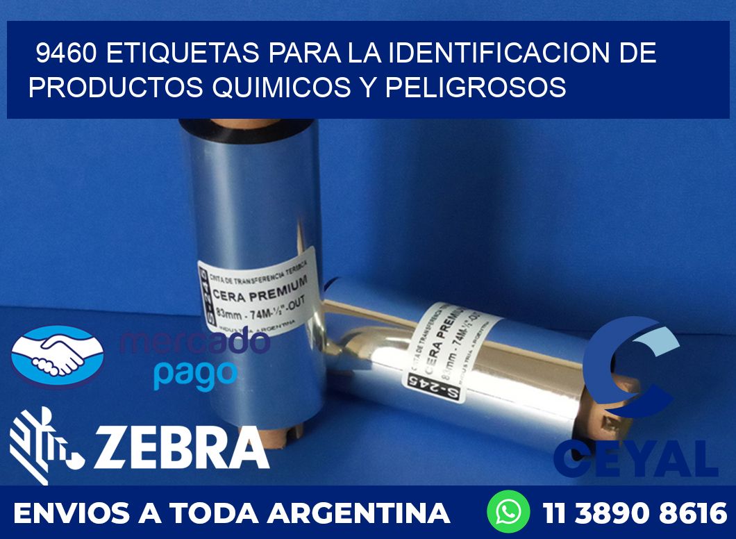 9460 ETIQUETAS PARA LA IDENTIFICACION DE PRODUCTOS QUIMICOS Y PELIGROSOS