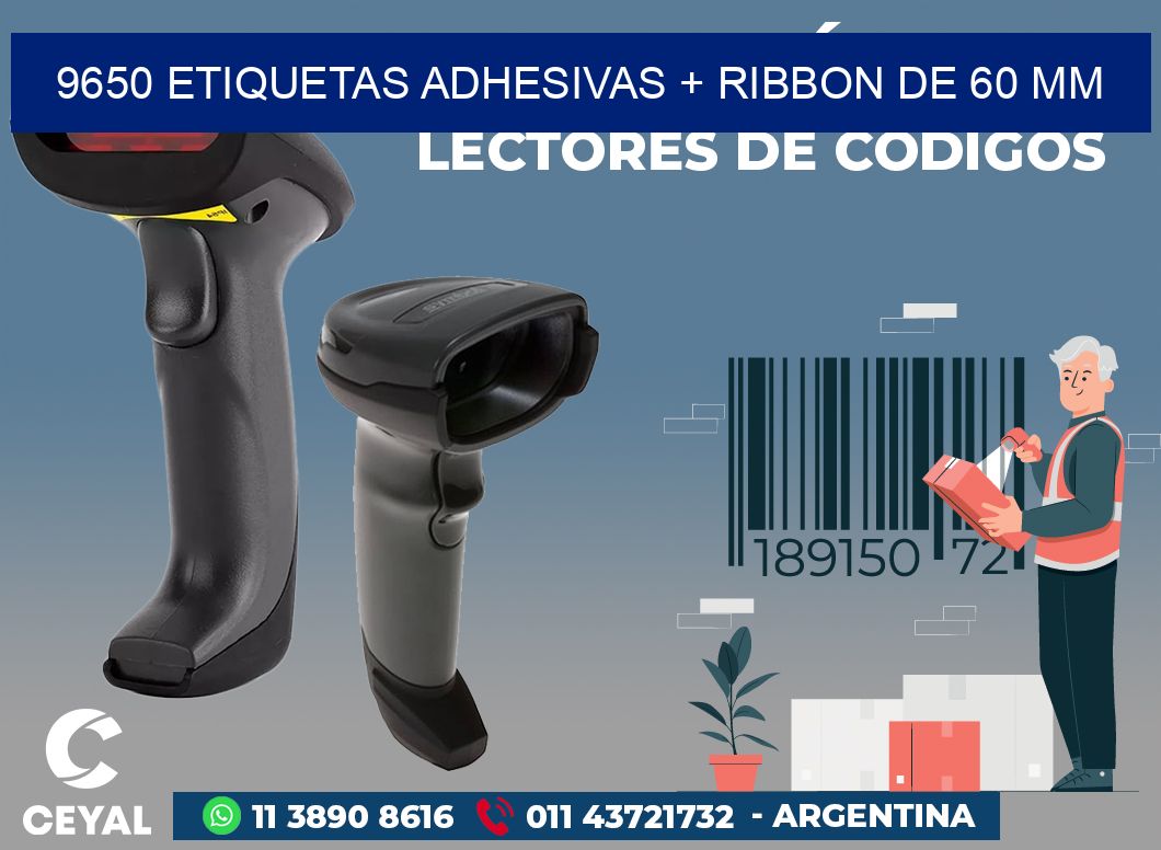 9650 ETIQUETAS ADHESIVAS + RIBBON DE 60 MM