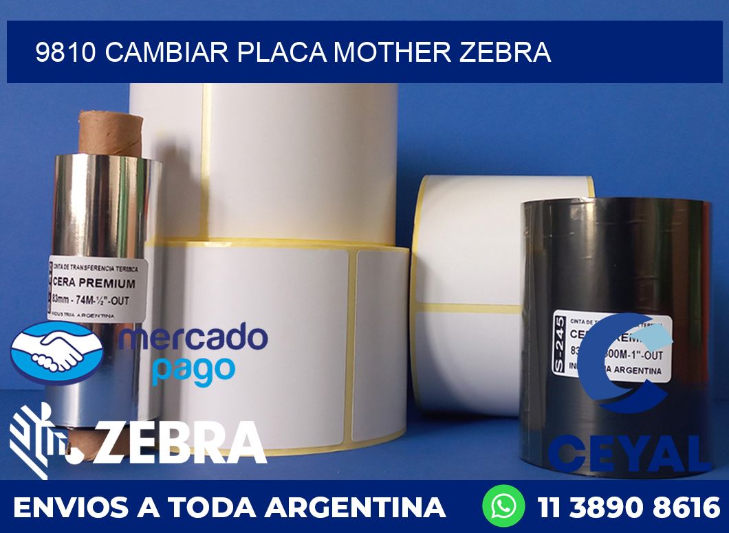9810 CAMBIAR PLACA MOTHER ZEBRA