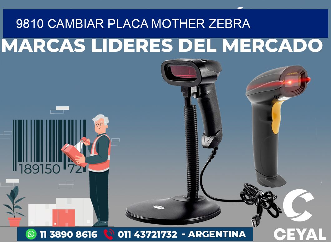 9810 CAMBIAR PLACA MOTHER ZEBRA