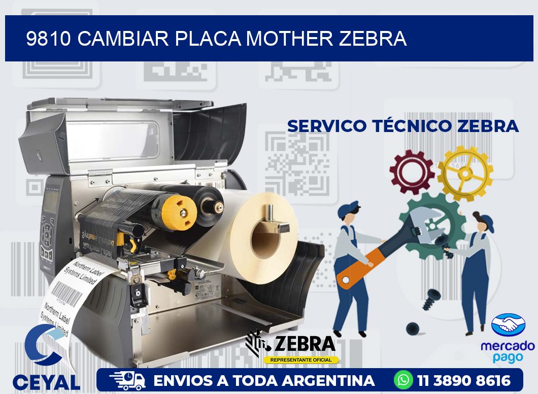 9810 CAMBIAR PLACA MOTHER ZEBRA