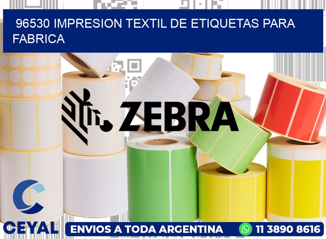 96530 IMPRESION TEXTIL DE ETIQUETAS PARA FABRICA