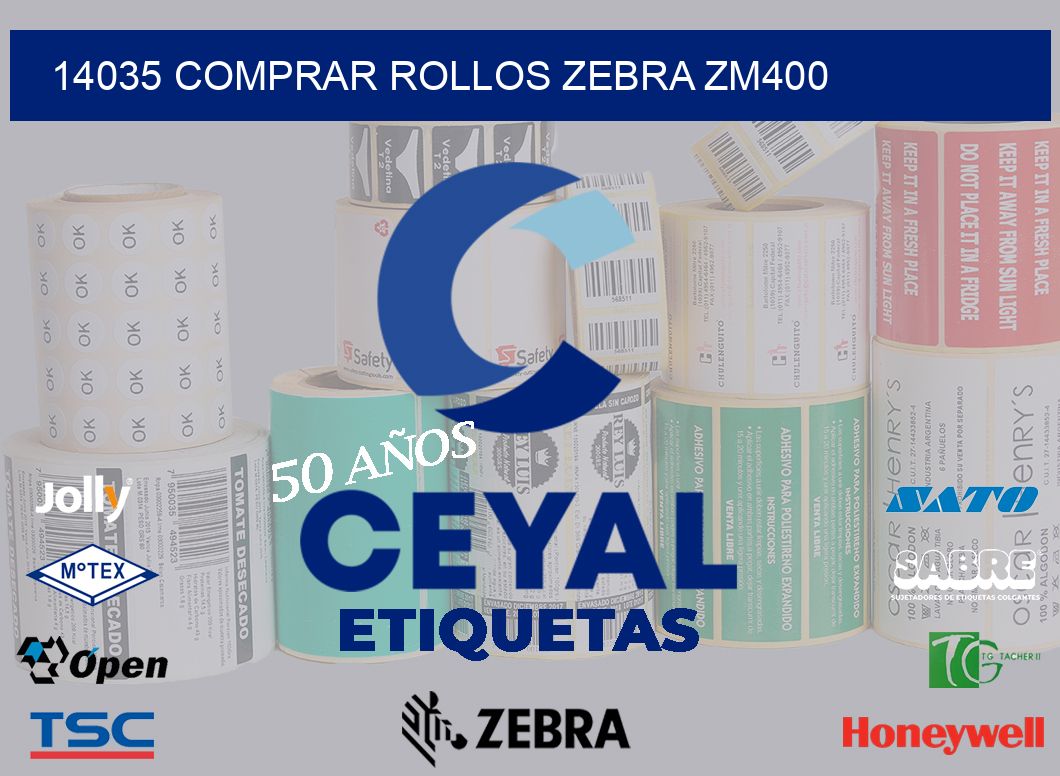 14035 COMPRAR ROLLOS ZEBRA ZM400