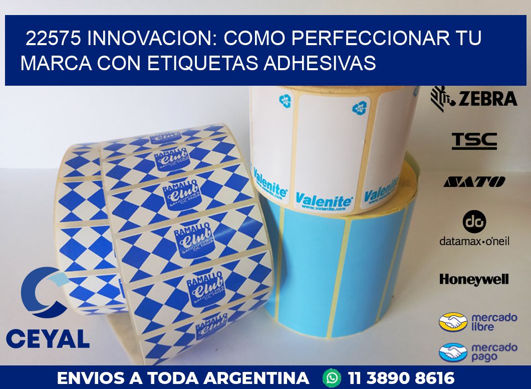 22575 INNOVACION: COMO PERFECCIONAR TU MARCA CON ETIQUETAS ADHESIVAS