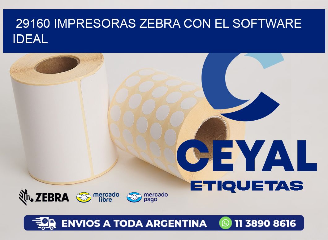 29160 Impresoras Zebra con el Software Ideal