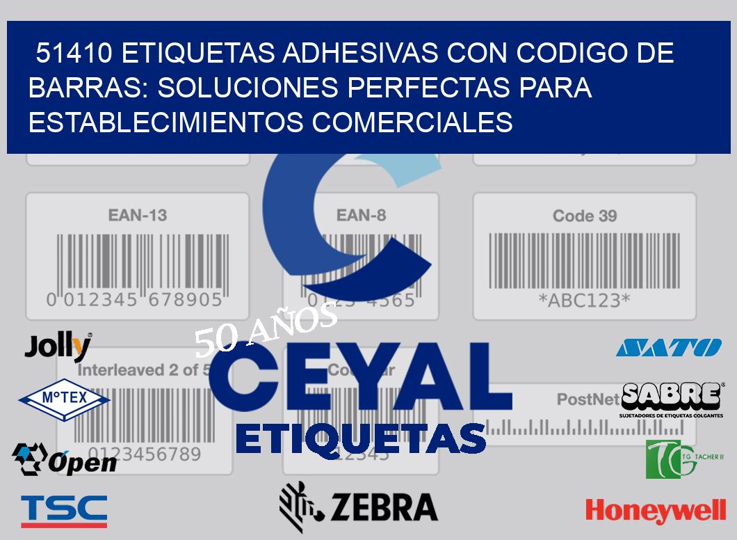 51410 ETIQUETAS ADHESIVAS CON CODIGO DE BARRAS: SOLUCIONES PERFECTAS PARA ESTABLECIMIENTOS COMERCIALES