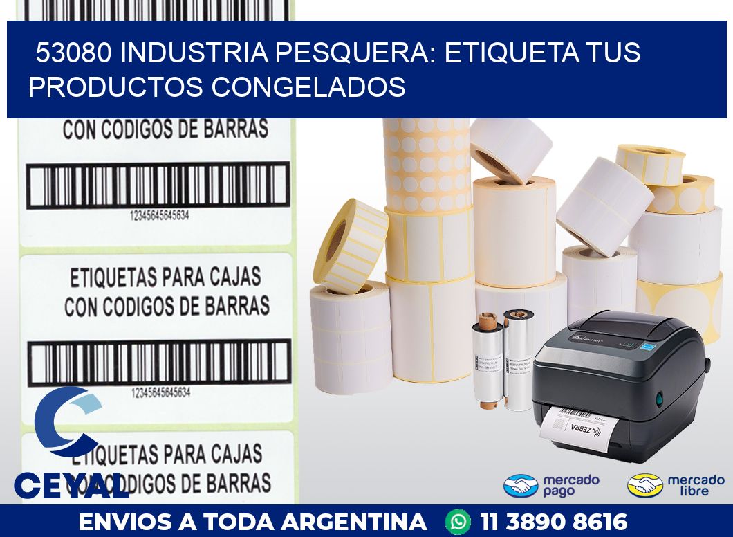 53080 INDUSTRIA PESQUERA: ETIQUETA TUS PRODUCTOS CONGELADOS