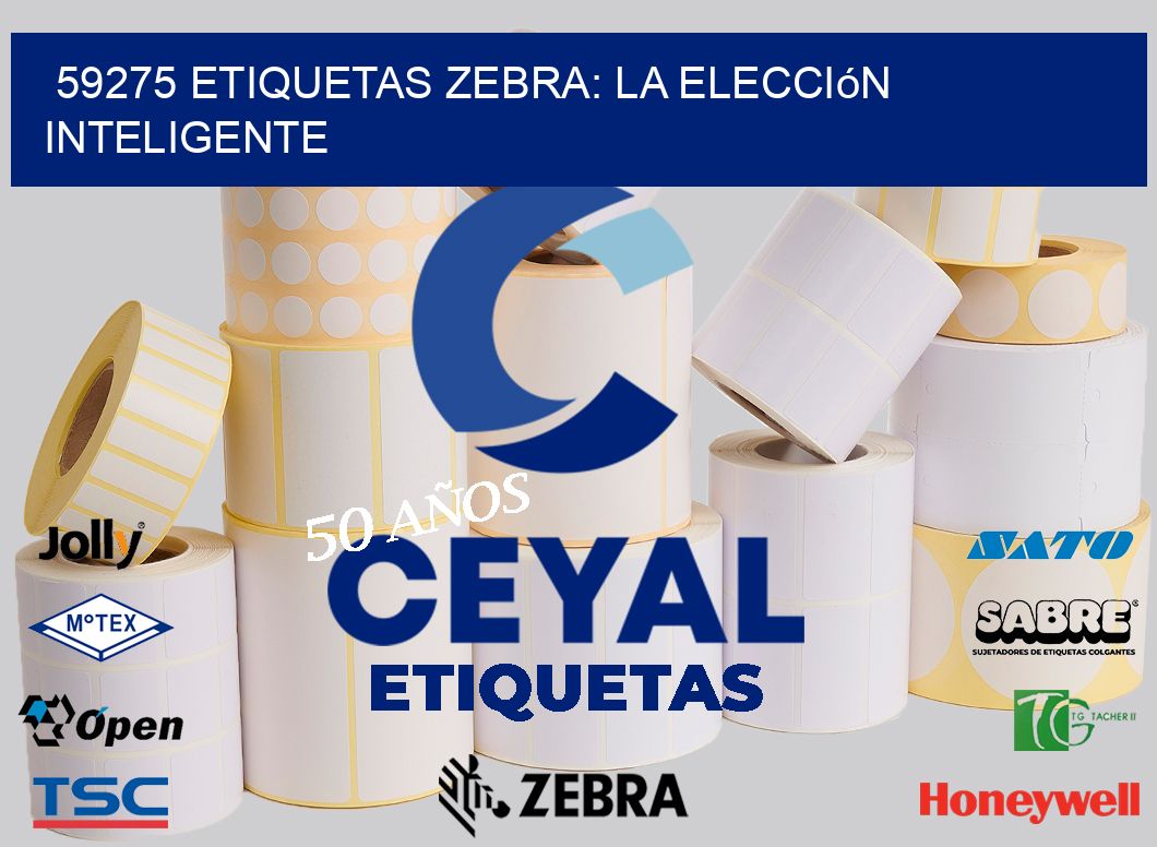 59275 Etiquetas Zebra: La Elección Inteligente