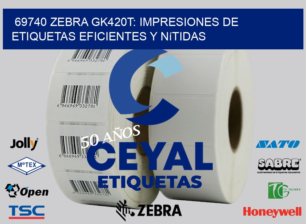 69740 Zebra GK420T: Impresiones de Etiquetas Eficientes y Nítidas