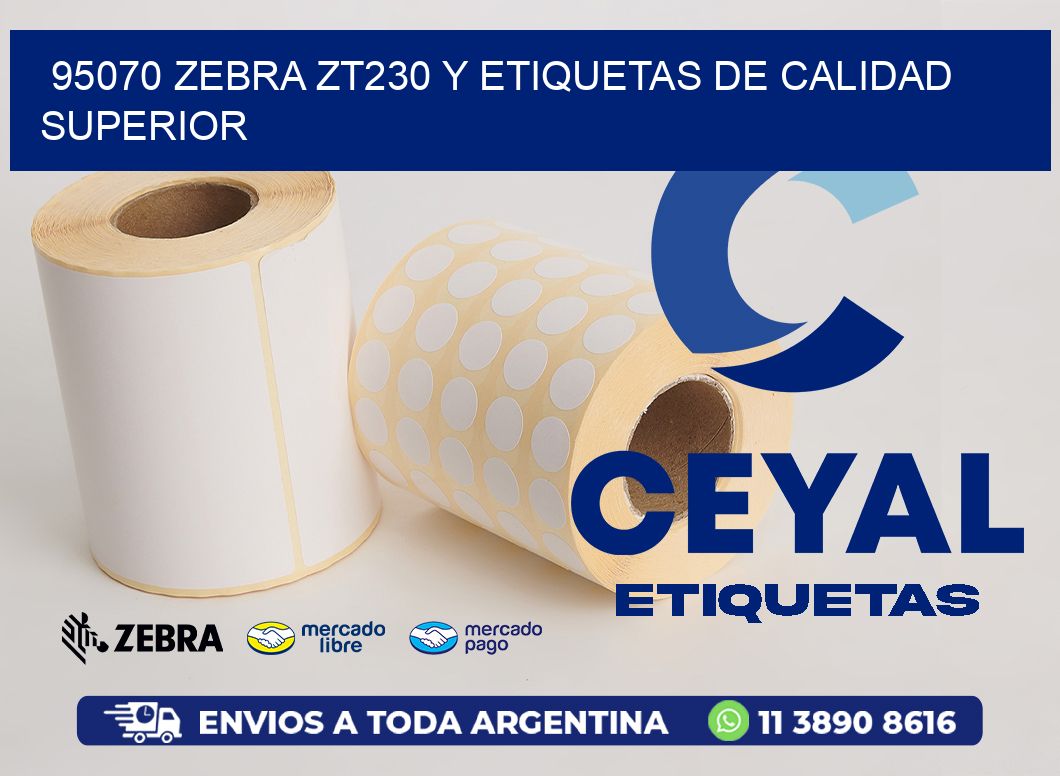 95070 Zebra ZT230 y Etiquetas de Calidad Superior