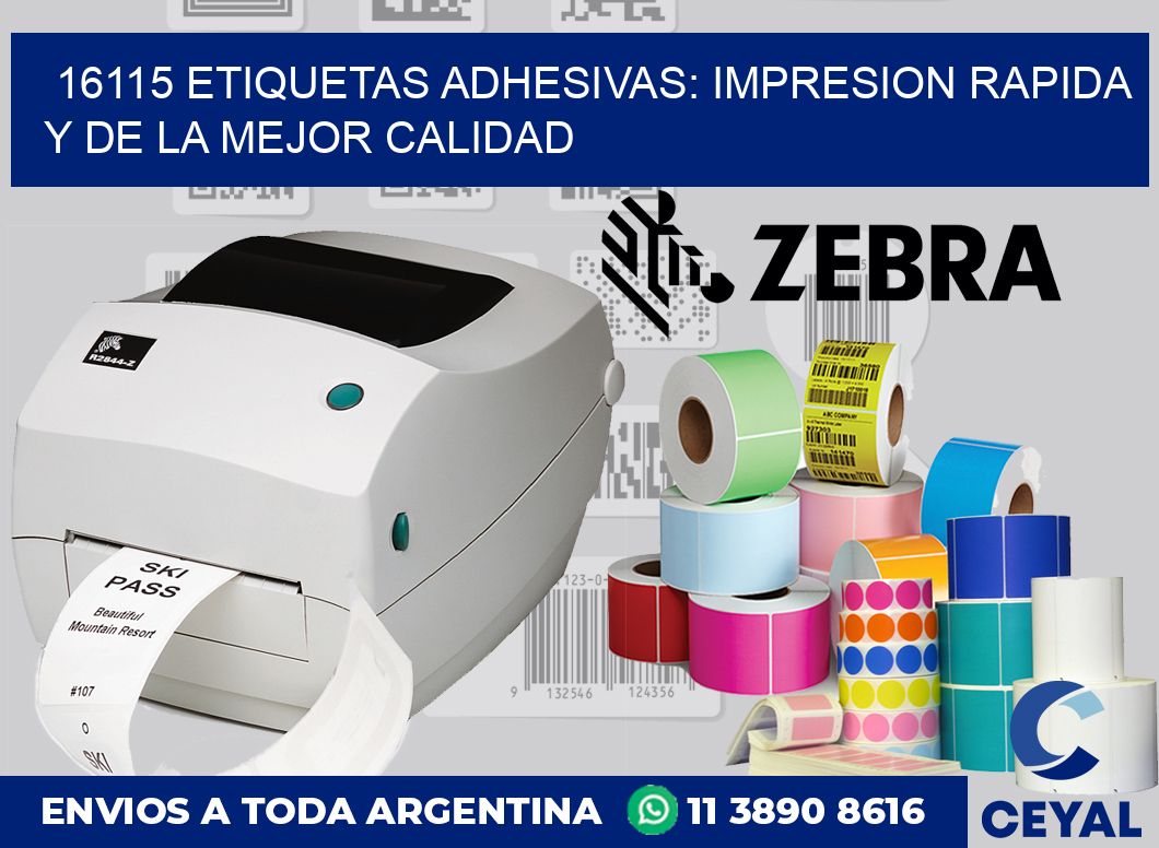 16115 ETIQUETAS ADHESIVAS: IMPRESION RAPIDA Y DE LA MEJOR CALIDAD