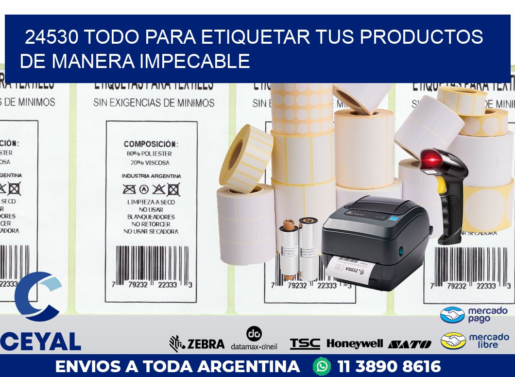 24530 TODO PARA ETIQUETAR TUS PRODUCTOS DE MANERA IMPECABLE