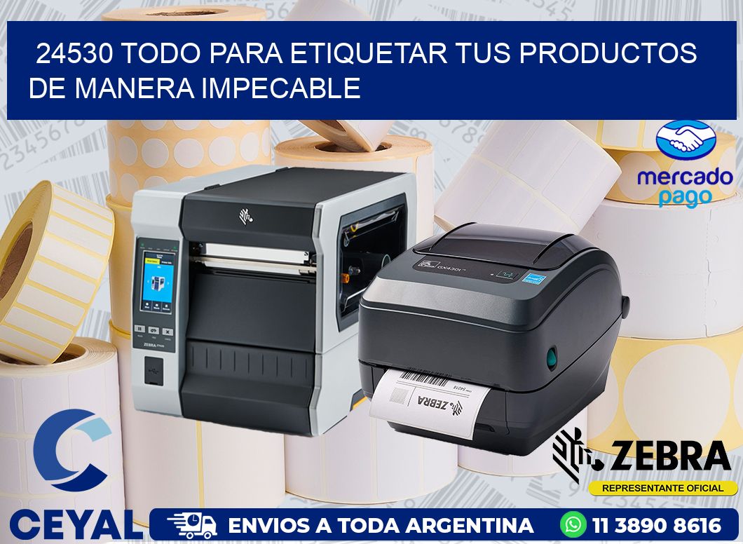 24530 TODO PARA ETIQUETAR TUS PRODUCTOS DE MANERA IMPECABLE