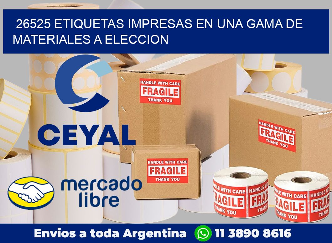 26525 ETIQUETAS IMPRESAS EN UNA GAMA DE MATERIALES A ELECCION