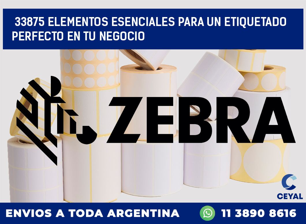 33875 ELEMENTOS ESENCIALES PARA UN ETIQUETADO PERFECTO EN TU NEGOCIO