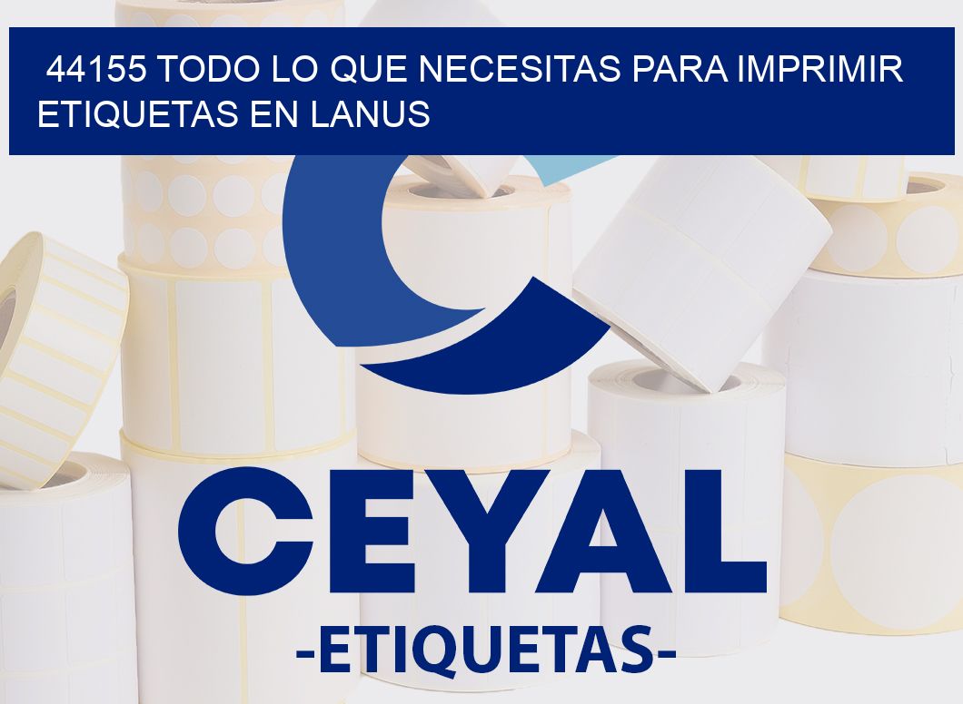 44155 TODO LO QUE NECESITAS PARA IMPRIMIR ETIQUETAS EN LANUS
