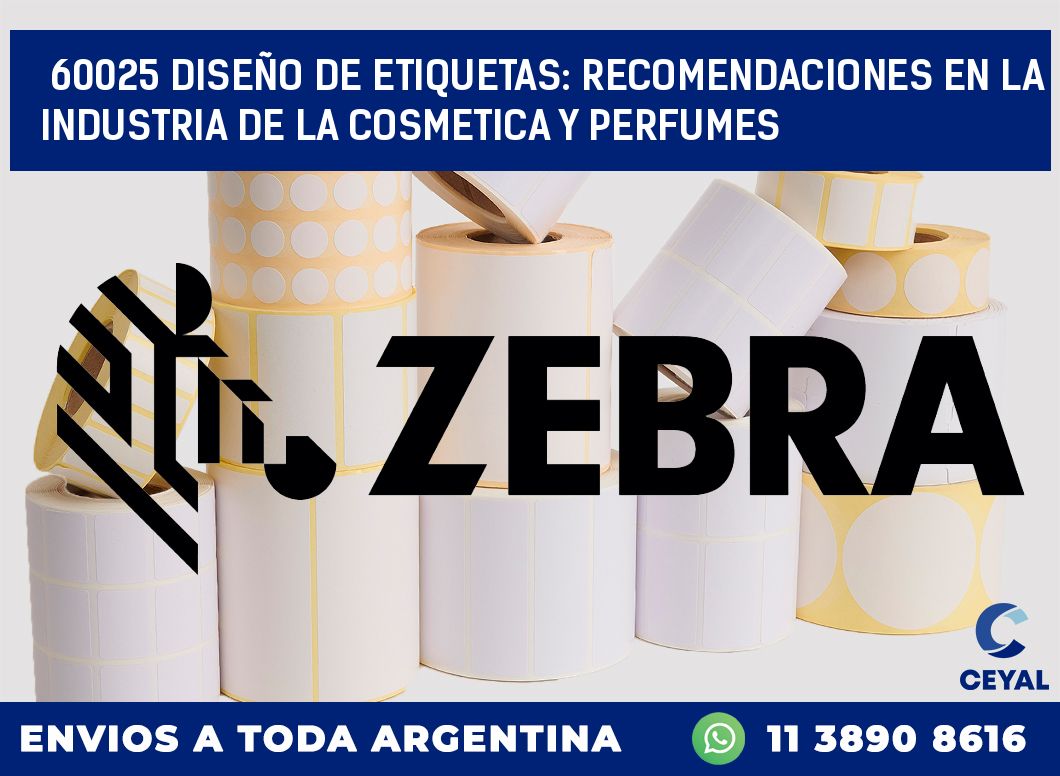 60025 DISEÑO DE ETIQUETAS: RECOMENDACIONES EN LA INDUSTRIA DE LA COSMETICA Y PERFUMES