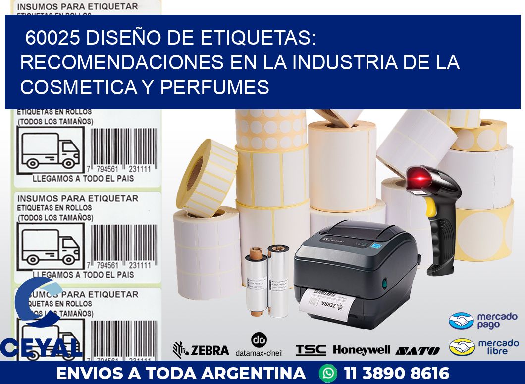60025 DISEÑO DE ETIQUETAS: RECOMENDACIONES EN LA INDUSTRIA DE LA COSMETICA Y PERFUMES