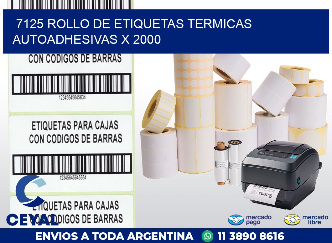 7125 ROLLO DE ETIQUETAS TERMICAS AUTOADHESIVAS X 2000