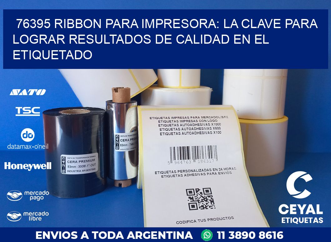 76395 RIBBON PARA IMPRESORA: LA CLAVE PARA LOGRAR RESULTADOS DE CALIDAD EN EL ETIQUETADO