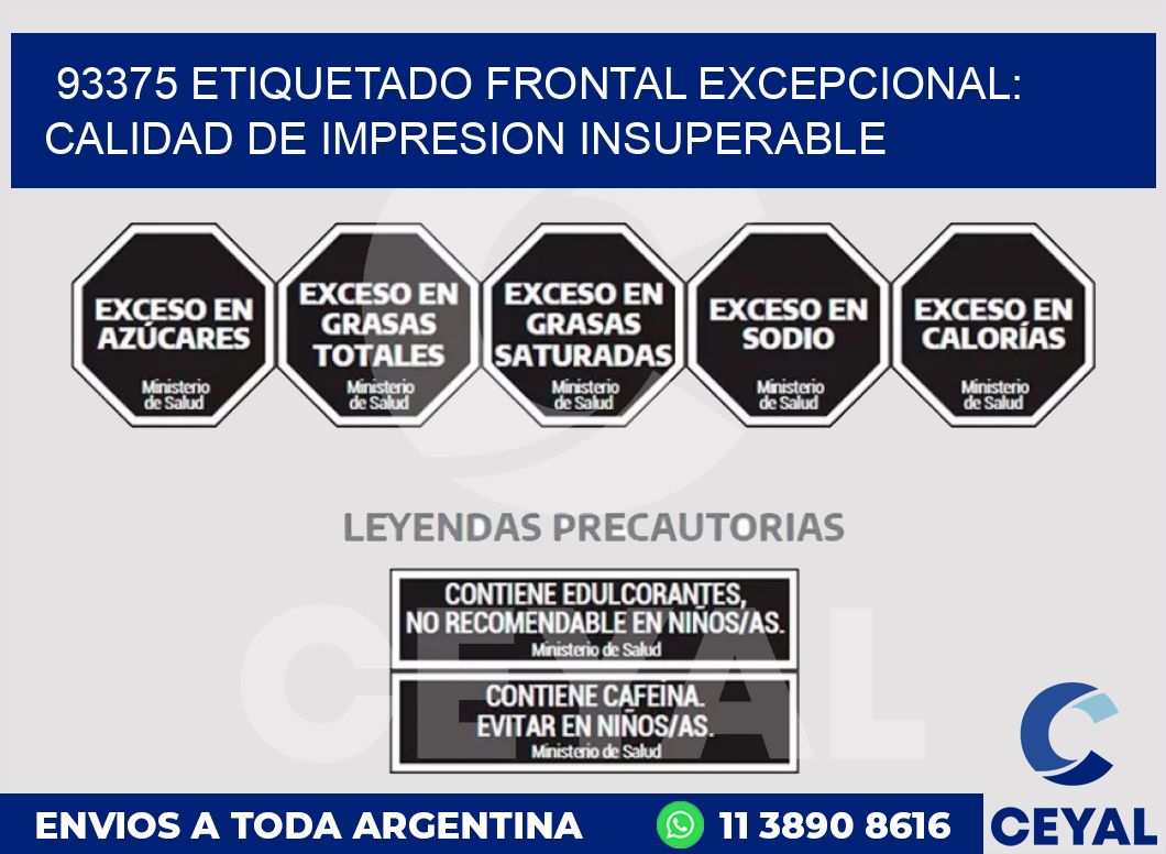 93375 ETIQUETADO FRONTAL EXCEPCIONAL: CALIDAD DE IMPRESION INSUPERABLE
