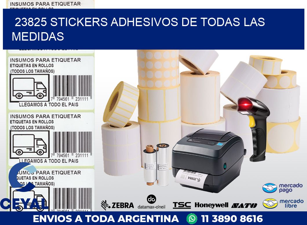 23825 STICKERS ADHESIVOS DE TODAS LAS MEDIDAS