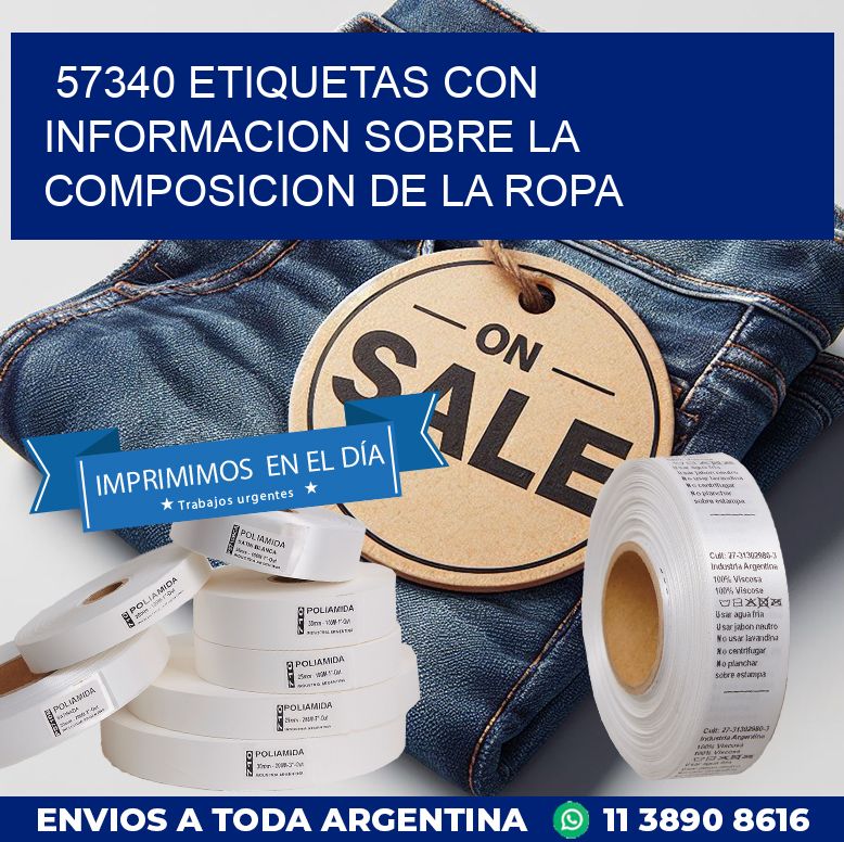 57340 ETIQUETAS CON INFORMACION SOBRE LA COMPOSICION DE LA ROPA
